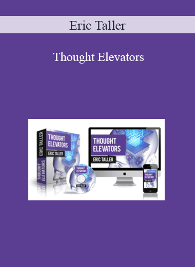 Eric Taller – Thought Elevators