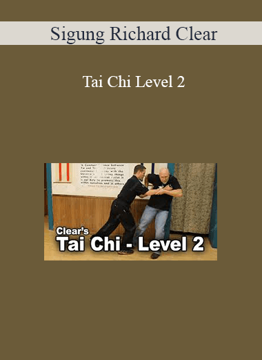 Sigung Richard Clear – Tai Chi Level 2