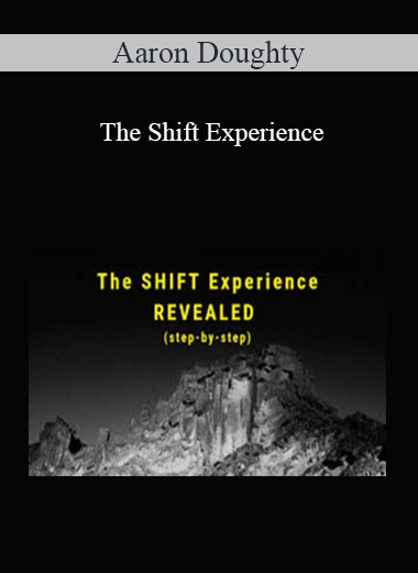 Aaron Doughty - The Shift Experience