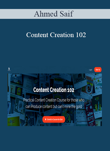 Ahmed Saif - Content Creation 102