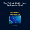 Alphashark – How To Trade Weeklys Using The Ichimoku Cloud