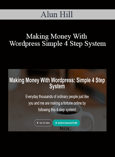 Alun Hill - Making Money With Wordpress Simple 4 Step System