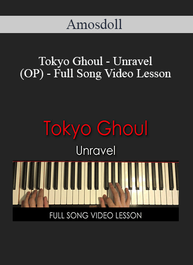 Amosdoll - Tokyo Ghoul - Unravel (OP) - Full Song Video Lesson