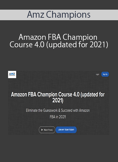 Amz Champions - Amazon FBA Champion Course 4.0 (updated for 2021)