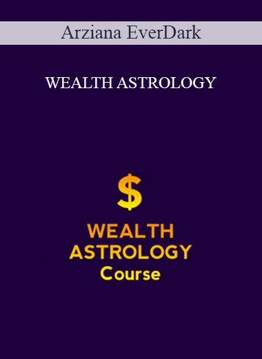 Arziana EverDark - WEALTH ASTROLOGY Course