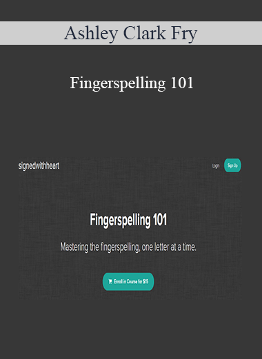 Ashley Clark Fry - Fingerspelling 101