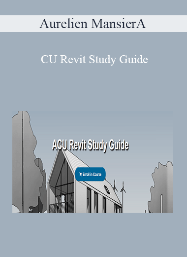 Aurelien MansierA - CU Revit Study Guide