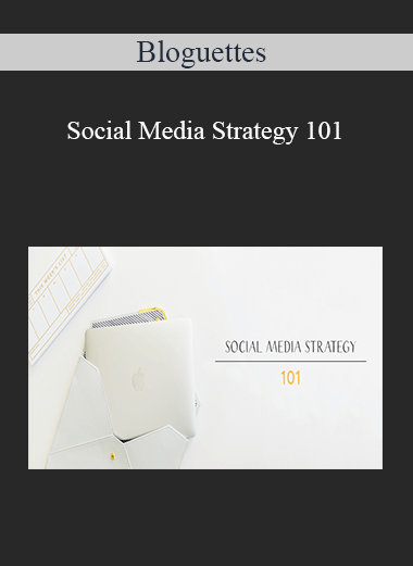 Bloguettes - Social Media Strategy 101