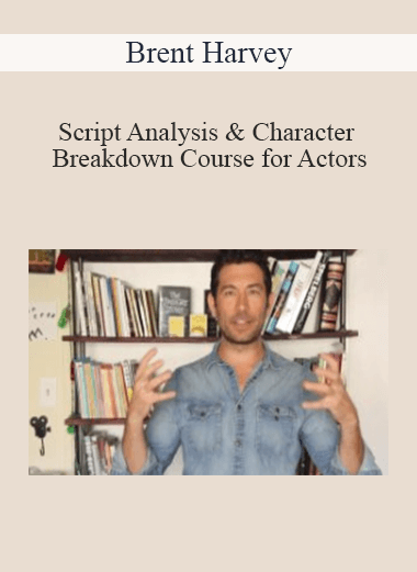 Brent Harvey - Script Analysis & Character Breakdown Course for Actors