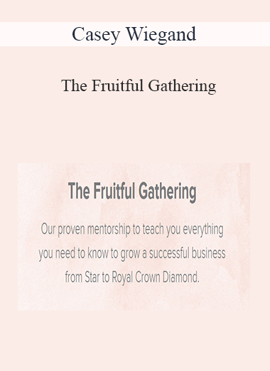 Casey Wiegand - The Fruitful Gathering
