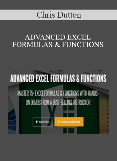Chris Dutton - ADVANCED EXCEL FORMULAS & FUNCTIONS