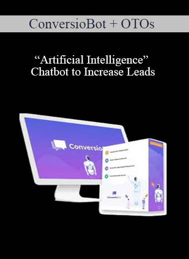 ConversioBot + OTOs - “Artificial Intelligence” Chatbot to Increase Leads