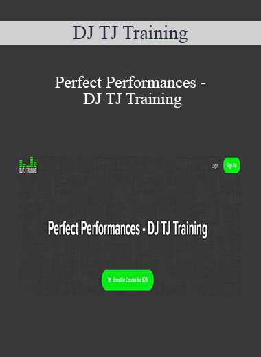 DJ TJ Training - Perfect Performances - DJ TJ Training