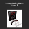 Dan Kennedy – Swipe & Deploy Library – Volume II