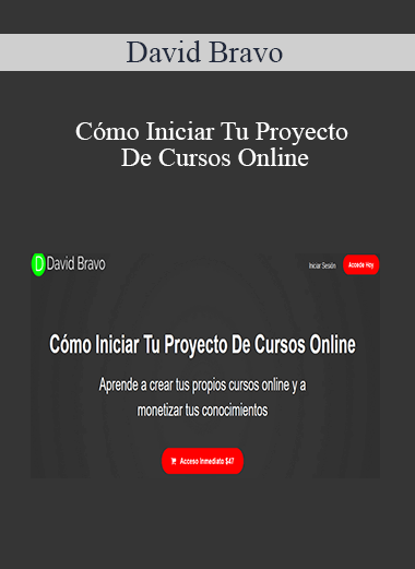 David Bravo - Cómo Iniciar Tu Proyecto De Cursos Online