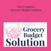 Elise New - The Complete Grocery Budget Solution