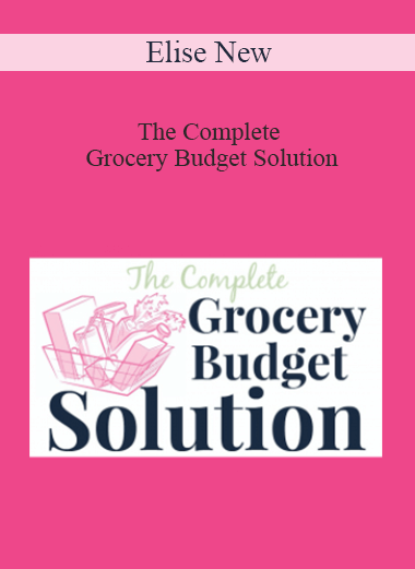 Elise New - The Complete Grocery Budget Solution