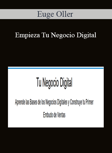 Euge Oller - Empieza Tu Negocio Digital