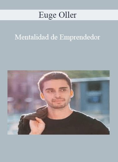 Euge Oller - Mentalidad de Emprendedor