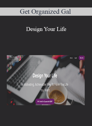 Get Organized Gal - Design Your Life