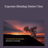 Greg Benz - Exposure Blending Master Class