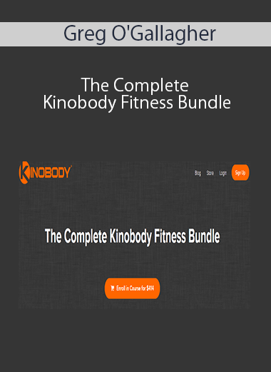 Greg O'Gallagher - The Complete Kinobody Fitness Bundle