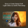 Harsh Vardhan - How to Create Sunset Soft Light Effect in Adobe Photoshop