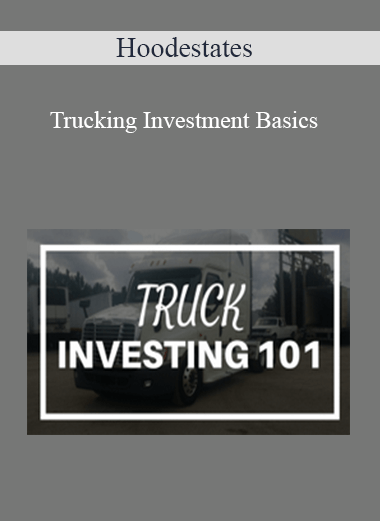 Hoodestates - Trucking Investment Basics