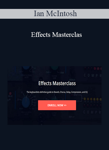 Ian McIntosh - Effects Masterclas