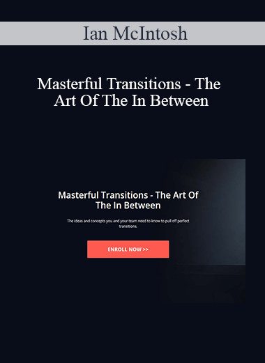 Ian McIntosh - Masterful Transitions - The Art Of The In Between