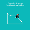 Investing in stocks: Avoid stock market loss