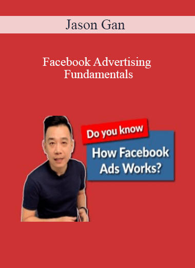Jason Gan - Facebook Advertising Fundamentals