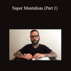 Jerome Finley – Super Mentalism (Part 1)