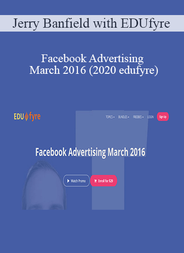 Jerry Banfield with EDUfyre - Facebook Advertising March 2016 (2020 edufyre)