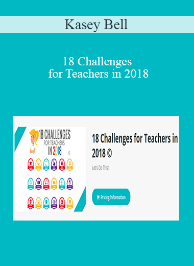 Kasey Bell - 18 Challenges for Teachers in 2018
