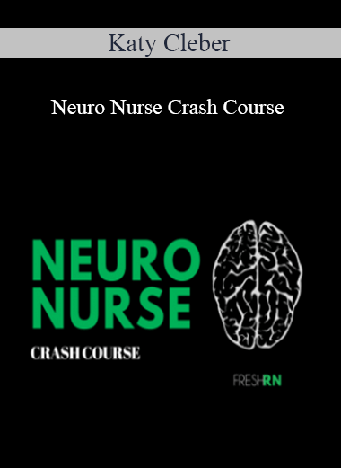 Katy Cleber - Neuro Nurse Crash Course