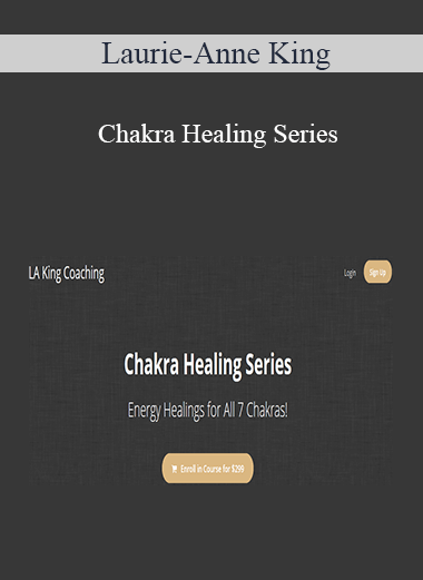 Laurie-Anne King - Chakra Healing Series