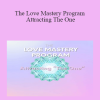Leeor Alexandra - The Love Mastery Program Attracting The One