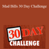 Mad Bill and Barry - Mad Bills 30 Day Challenge