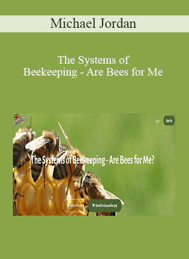 Michael Jordan - The Systems of Beekeeping - Are Bees for Me?