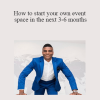 Nehemiah davis - How to start your own event space in the next 3-6 months