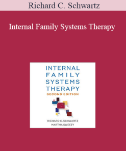 Richard C. Schwartz – Internal Family Systems Therapy
