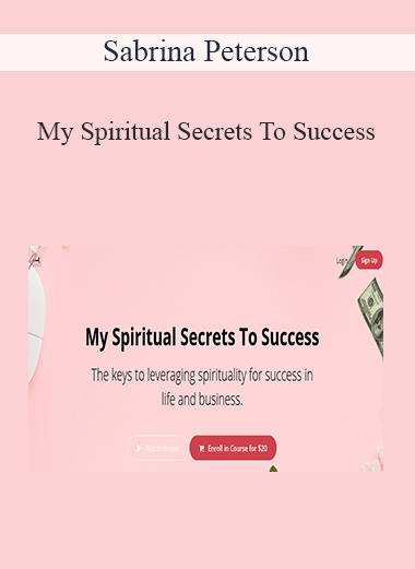 Sabrina Peterson - My Spiritual Secrets To Success