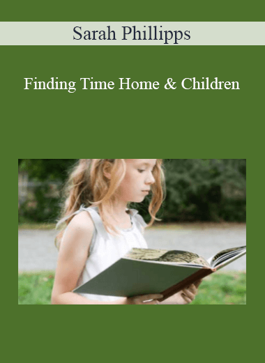Sarah Phillipps - Finding Time Home & Children