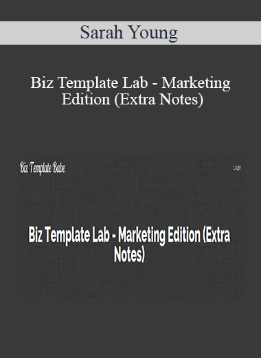 Sarah Young - Biz Template Lab - Marketing Edition (Extra Notes)