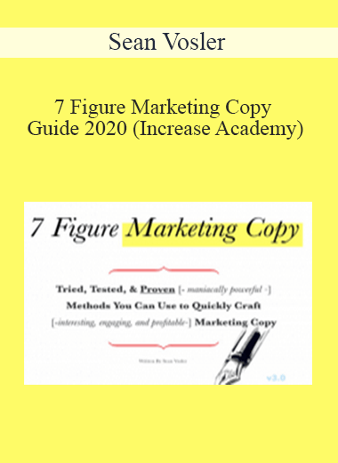 Sean Vosler - 7 Figure Marketing Copy Guide 2020 (Increase Academy)