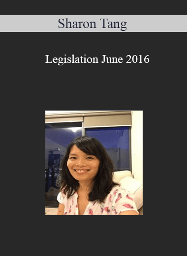 Sharon Tang - Legislation June 2016