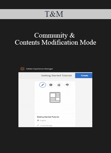 T&M - Community & Contents Modification Mode