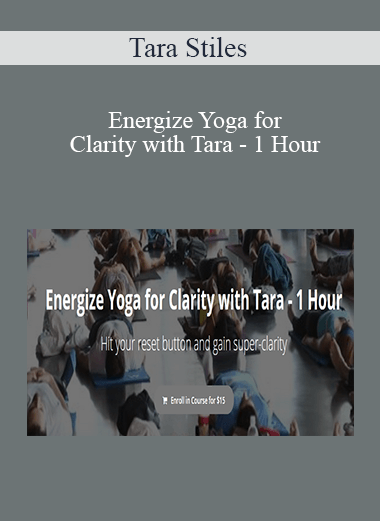 Tara Stiles - Energize Yoga for Clarity with Tara - 1 Hour