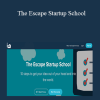 The Escape School - The Escape Startup School